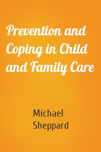 Prevention and Coping in Child and Family Care