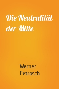 Die Neutralität der Mitte