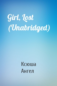 Girl, Lost (Unabridged)