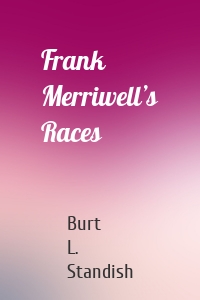 Frank Merriwell’s Races