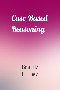 Case-Based Reasoning