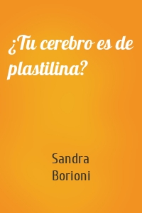 ¿Tu cerebro es de plastilina?