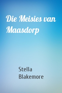 Die Meisies van Maasdorp