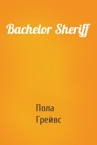 Bachelor Sheriff