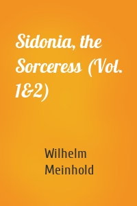 Sidonia, the Sorceress (Vol. 1&2)