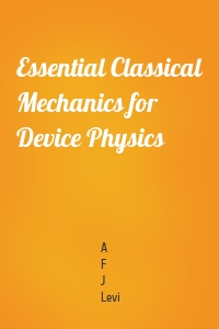 Essential Classical Mechanics for Device Physics