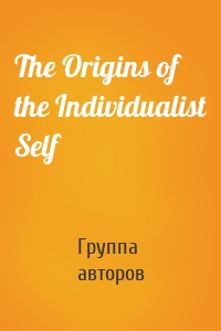 The Origins of the Individualist Self