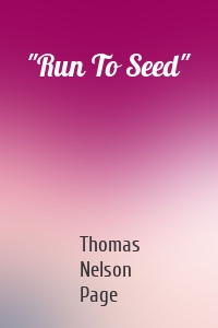 "Run To Seed"