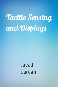 Tactile Sensing and Displays