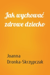 Jak wychować zdrowe dziecko