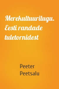 Merekultuurilugu. Eesti randade tuletornidest