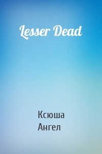 Lesser Dead