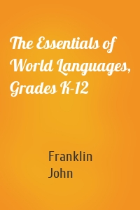 The Essentials of World Languages, Grades K-12
