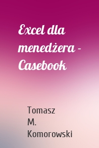 Excel dla menedżera - Casebook