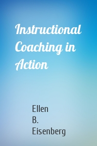 Instructional Coaching in Action