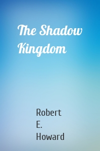 The Shadow Kingdom