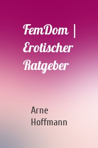 FemDom | Erotischer Ratgeber