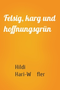 Felsig, karg und hoffnungsgrün
