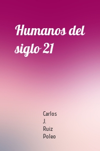 Humanos del siglo 21