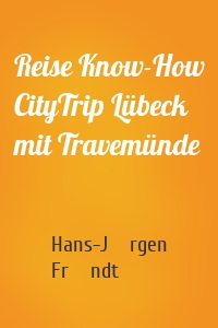 Reise Know-How CityTrip Lübeck mit Travemünde