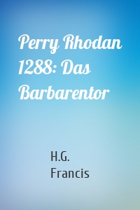 Perry Rhodan 1288: Das Barbarentor
