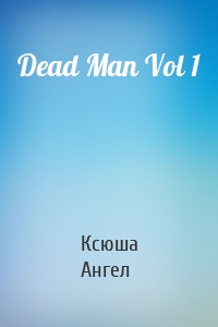 Dead Man Vol 1