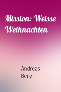 Mission: Weisse Weihnachten