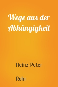 Wege aus der Abhängigkeit