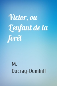 Victor, ou L'enfant de la forêt