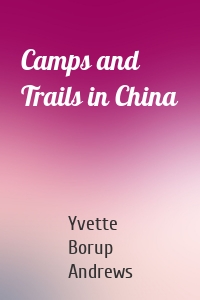 Camps and Trails in China