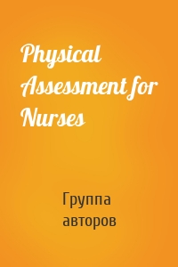 Physical Assessment for Nurses