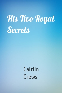 His Two Royal Secrets