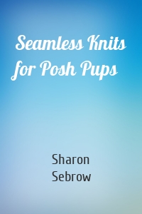 Seamless Knits for Posh Pups