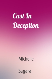 Cast In Deception