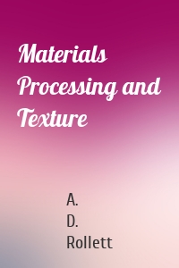 Materials Processing and Texture