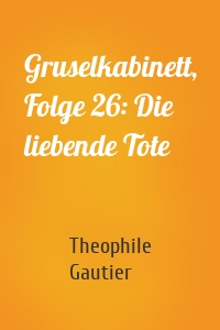 Gruselkabinett, Folge 26: Die liebende Tote