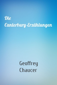 Die Canterbury-Erzählungen