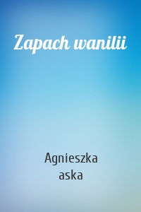 Zapach wanilii