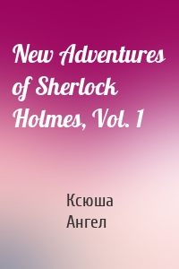 New Adventures of Sherlock Holmes, Vol. 1