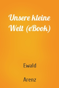 Unsere kleine Welt (eBook)