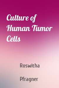 Culture of Human Tumor Cells