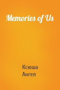 Memories of Us