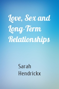 Love, Sex and Long-Term Relationships