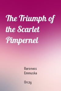 The Triumph of the Scarlet Pimpernel