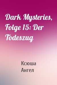 Dark Mysteries, Folge 15: Der Todeszug