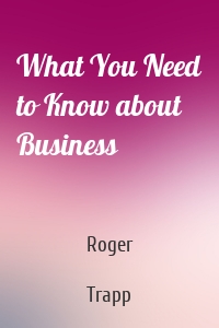 What You Need to Know about Business