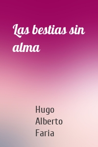 Las bestias sin alma