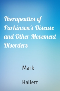 Therapeutics of Parkinson's Disease and Other Movement Disorders