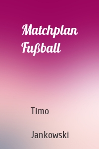 Matchplan Fußball