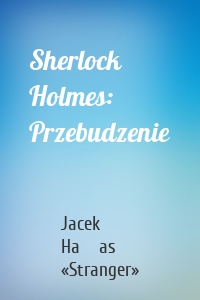 Sherlock Holmes: Przebudzenie